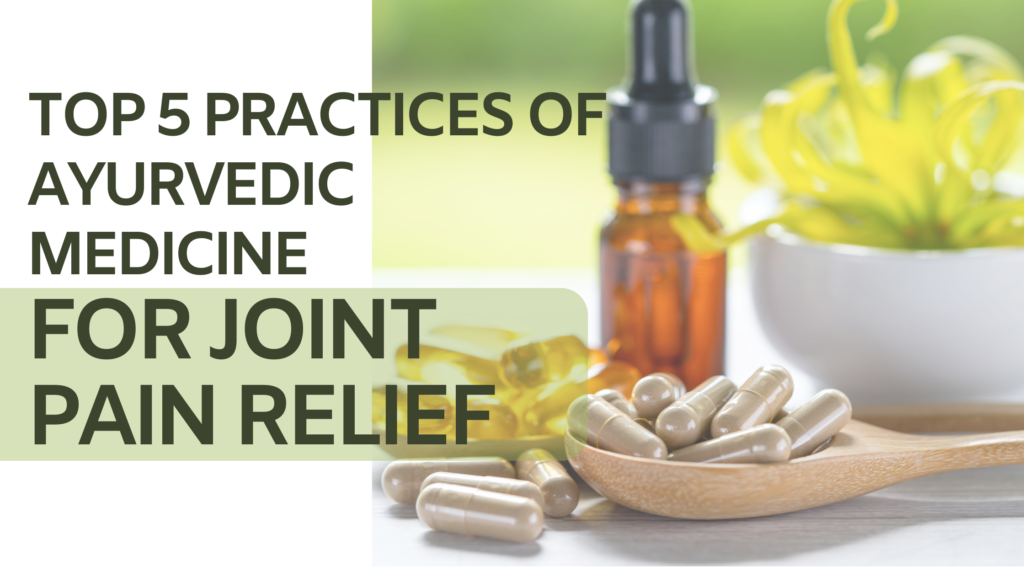 Top 5 Ayurvedic medicine for Joint Pain Relief