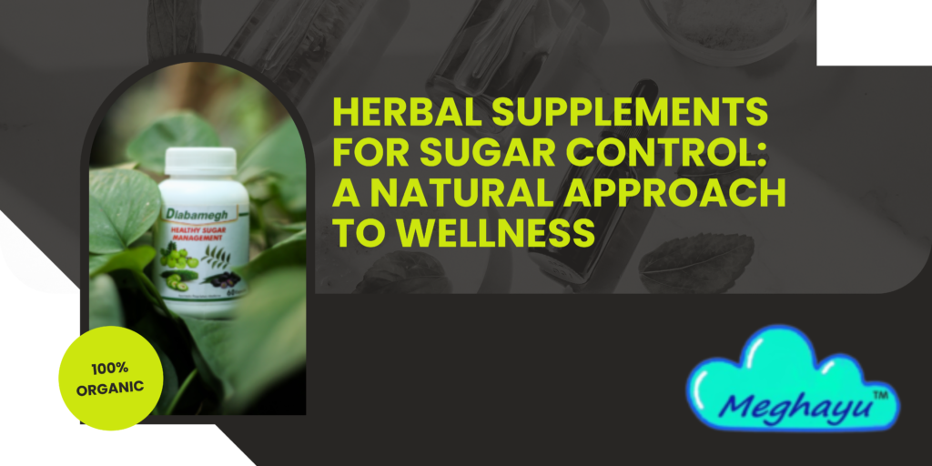 Herbal Supplements for Sugar Control: A Natural Approach to Wellness