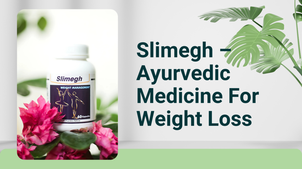 Slimegh Ayurvedic Medicine for Weight Loss